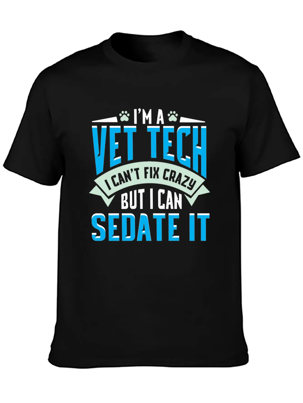Vet Tech Gift Idea - Funny Veterinarian Saying Essential Cotton Tee For Daily Outfits – Unisex Style