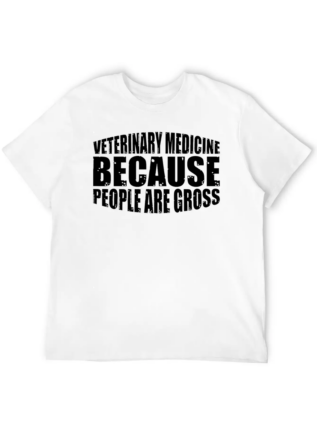 Veterinary Medicine Because People Are Gross 15 Essential Cotton Tee For Daily Outfits – Unisex Style