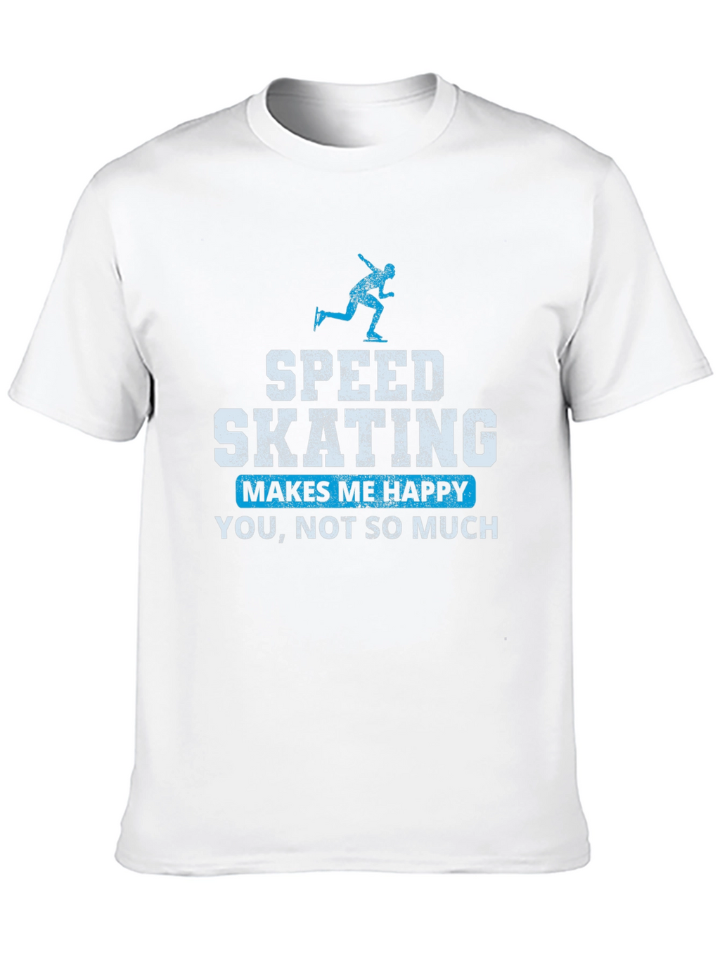 Speed Skating T-Shirt: Makes Me Happy Tee