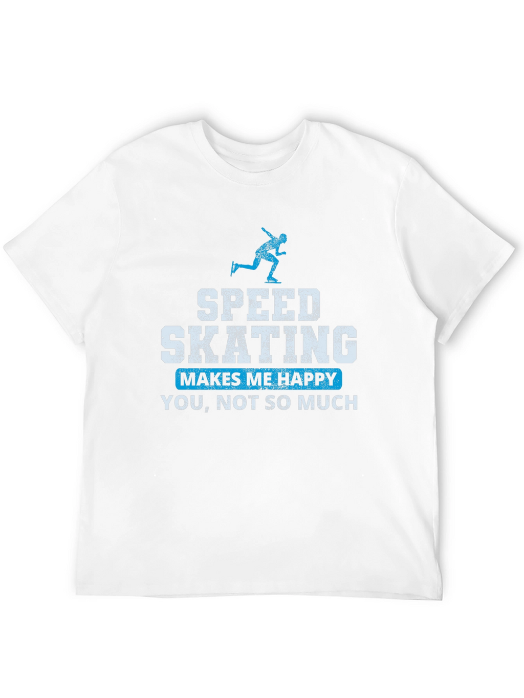 Speed Skating T-Shirt: Makes Me Happy Tee