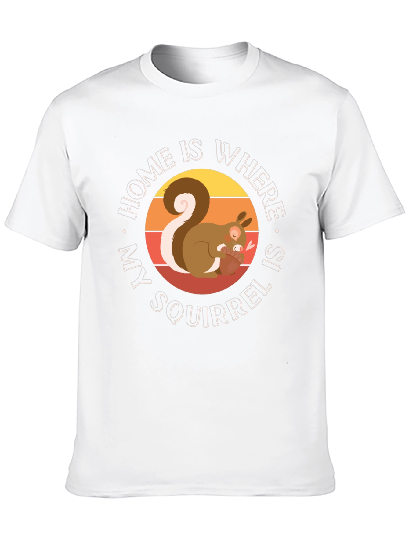 Home is Where My Squirrel is T-Shirt