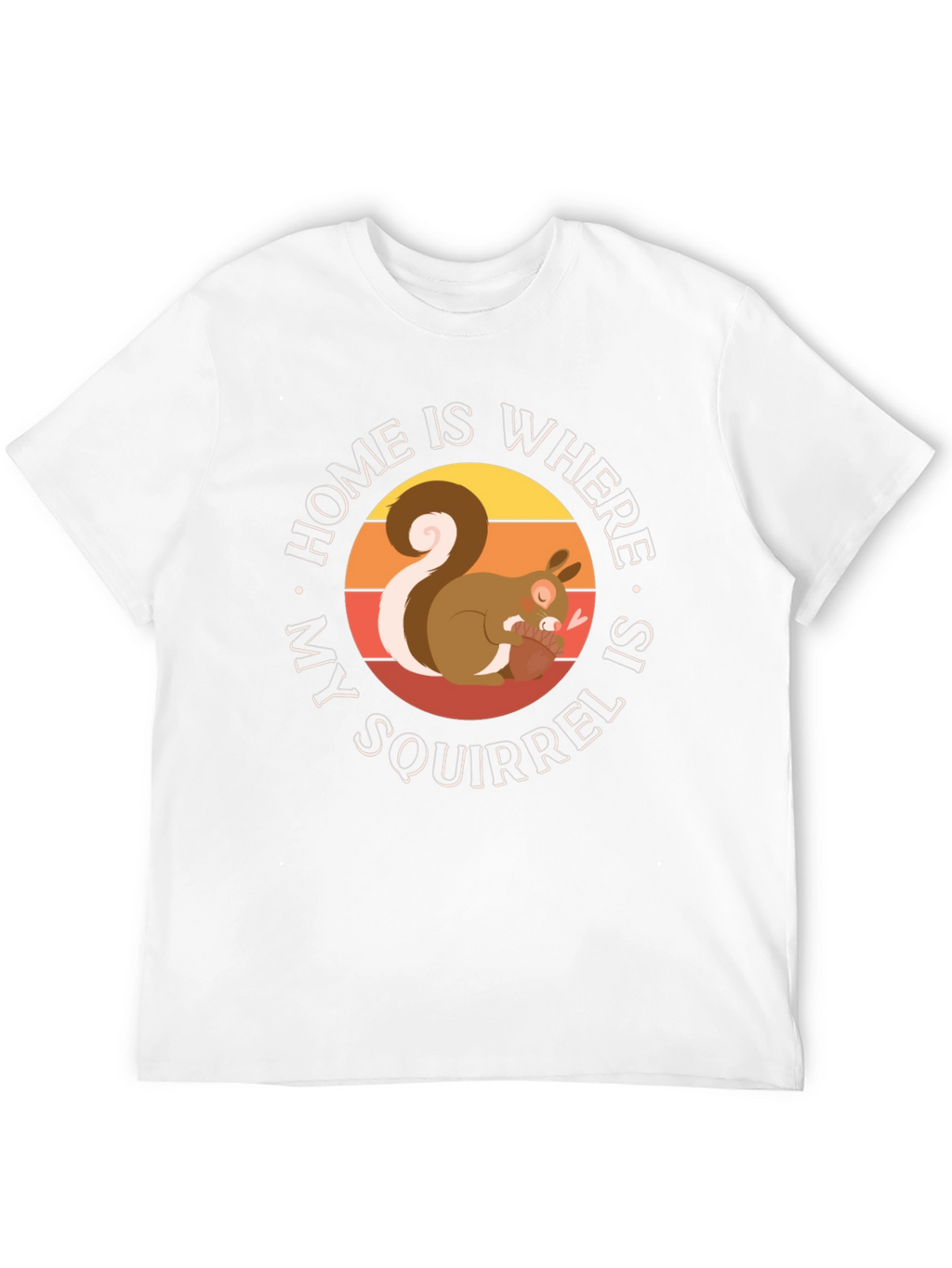 Home is Where My Squirrel is T-Shirt