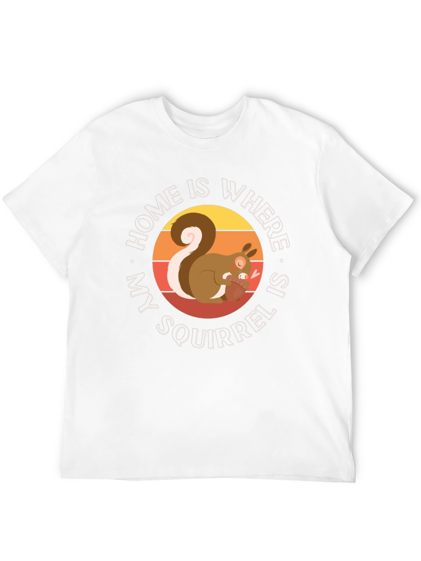 Home is Where My Squirrel is T-Shirt