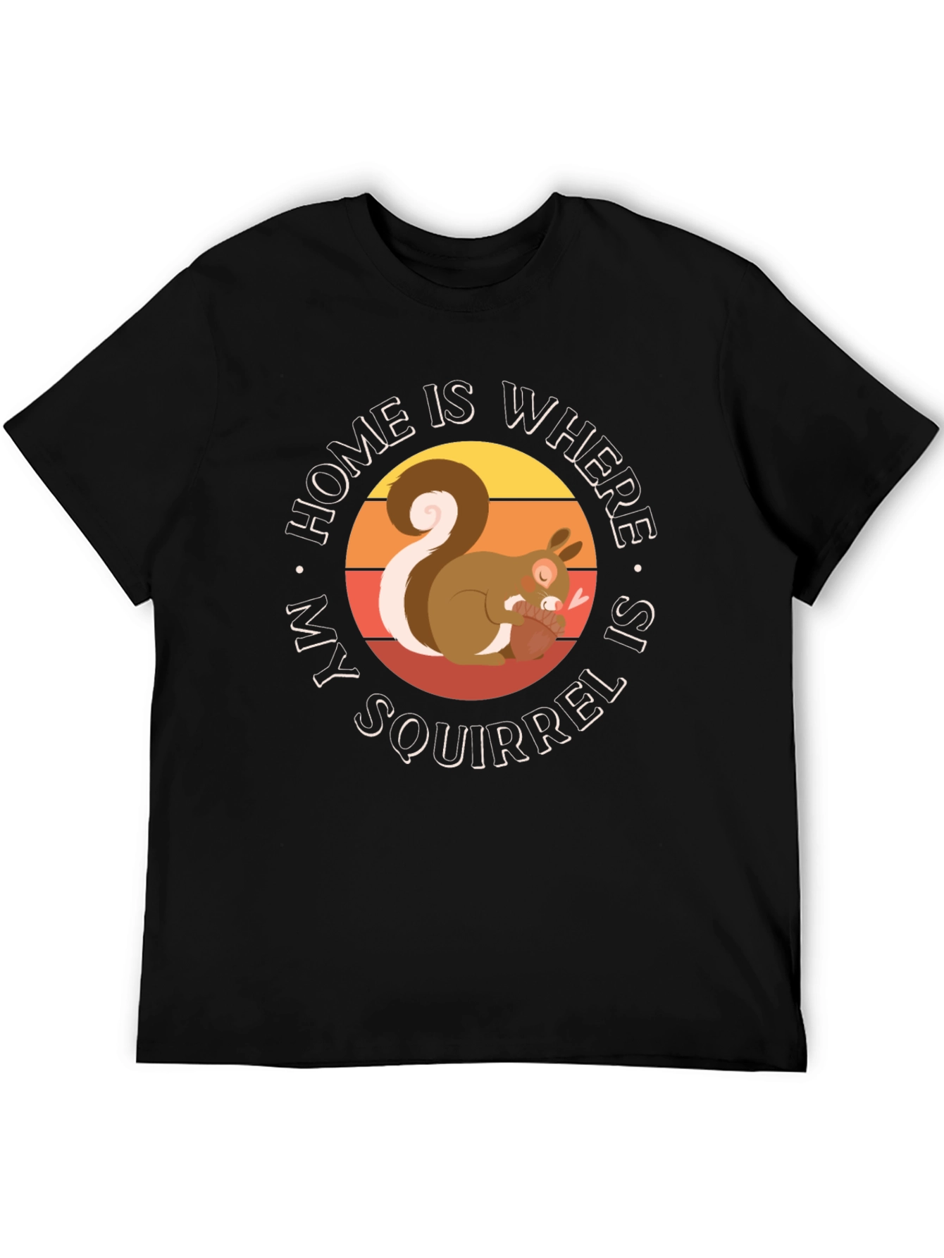 Home is Where My Squirrel is T-Shirt