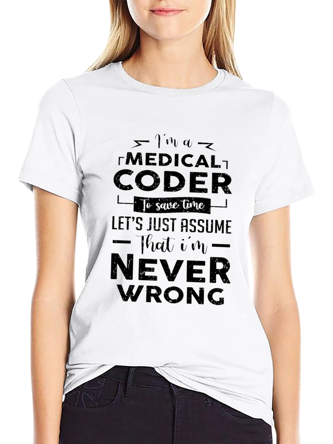 Medical Coder T-Shirt - Never Wrong Gift