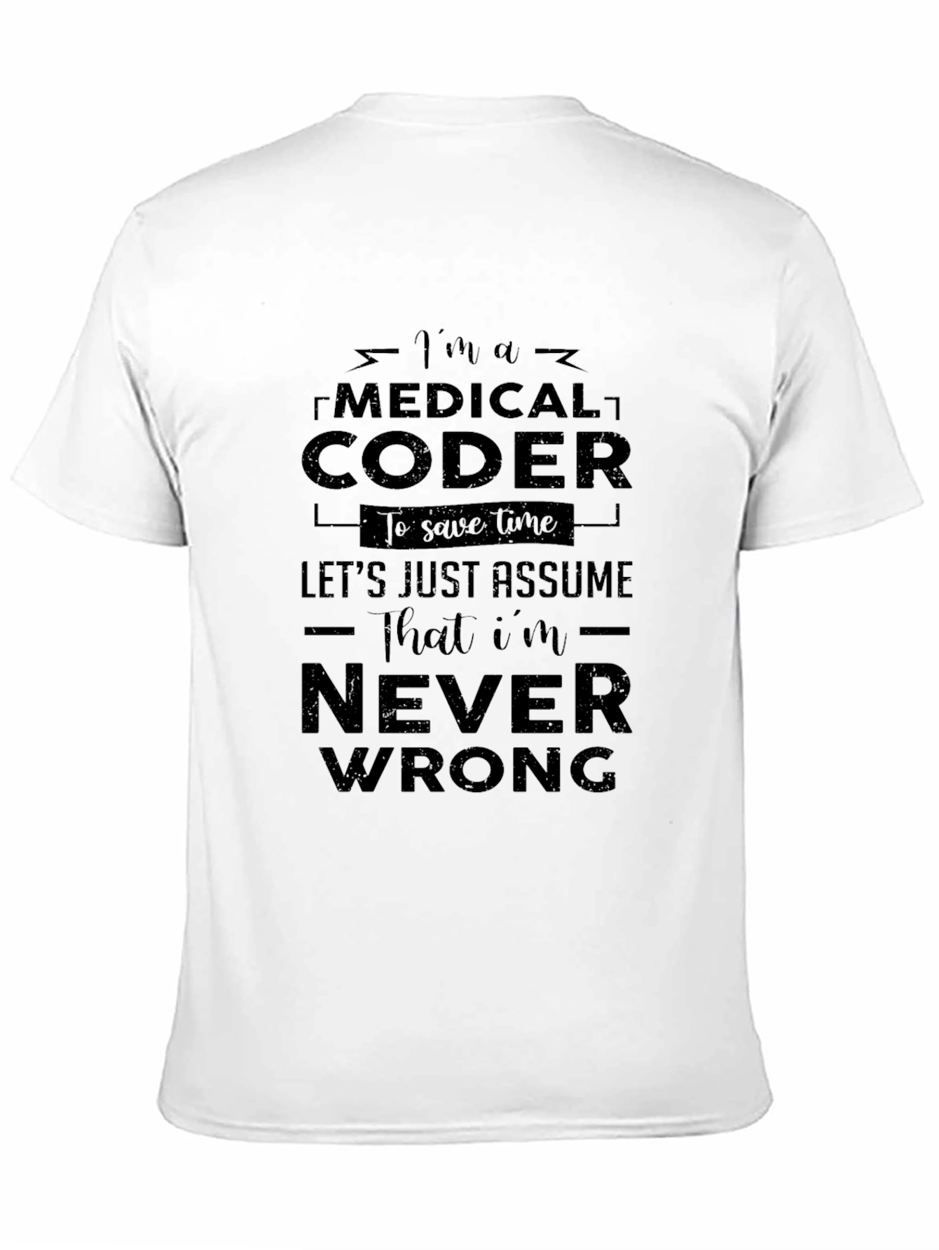 Medical Coder T-Shirt - Never Wrong Gift