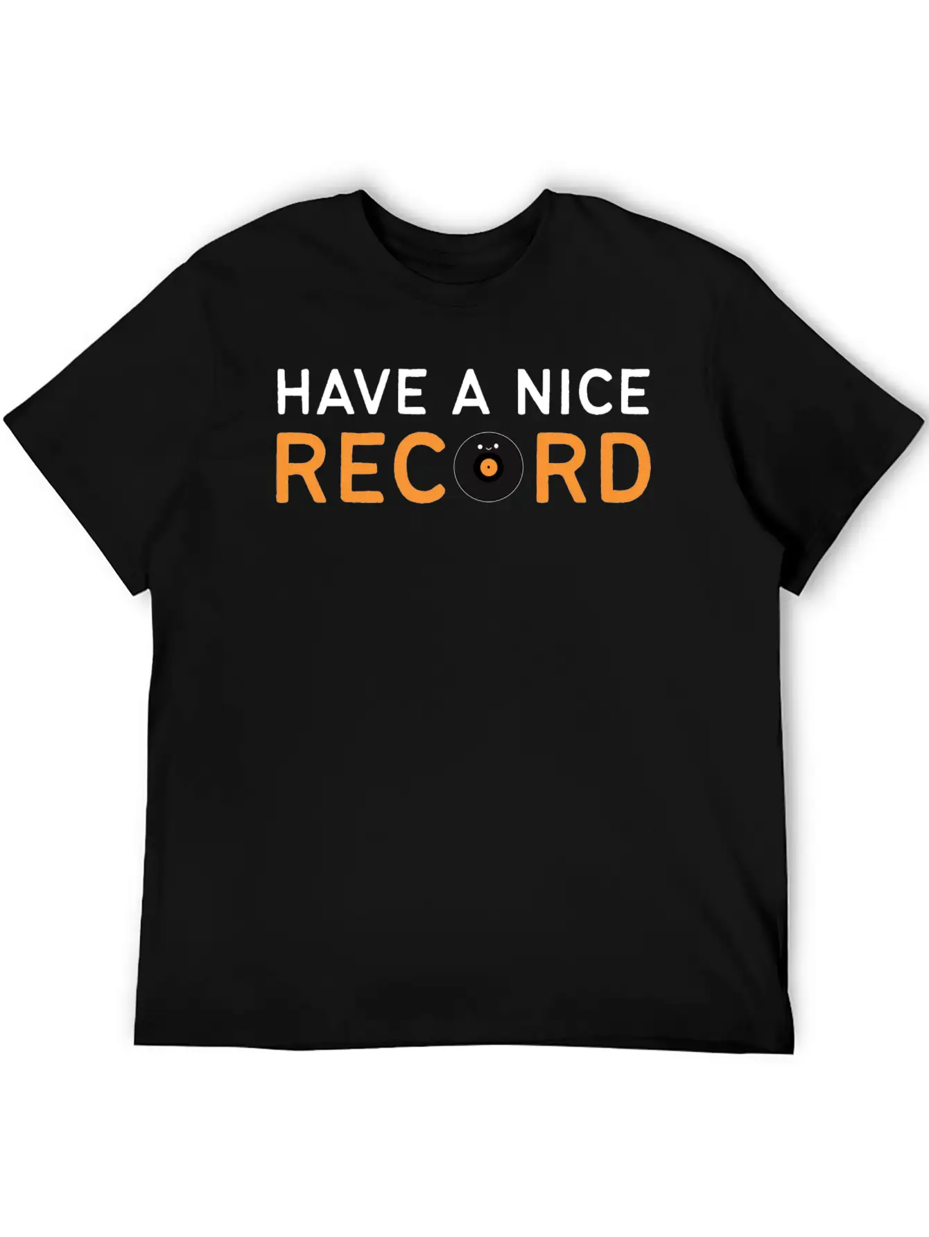 Vinyl Record Have A Nice Record Unisex Casual T-Shirt – Clean Design For Daily Comfort