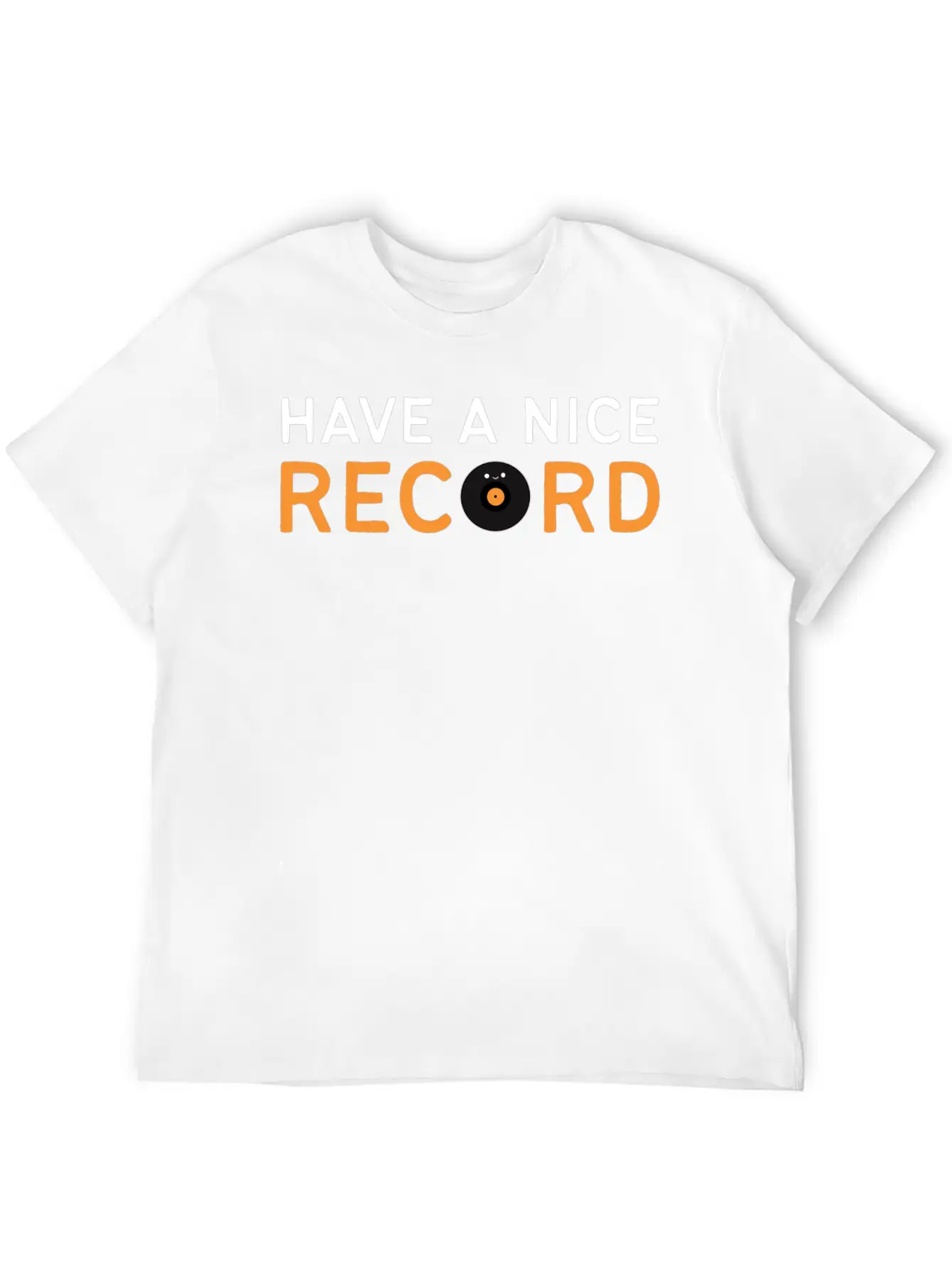 Vinyl Record Have A Nice Record Unisex Casual T-Shirt – Clean Design For Daily Comfort