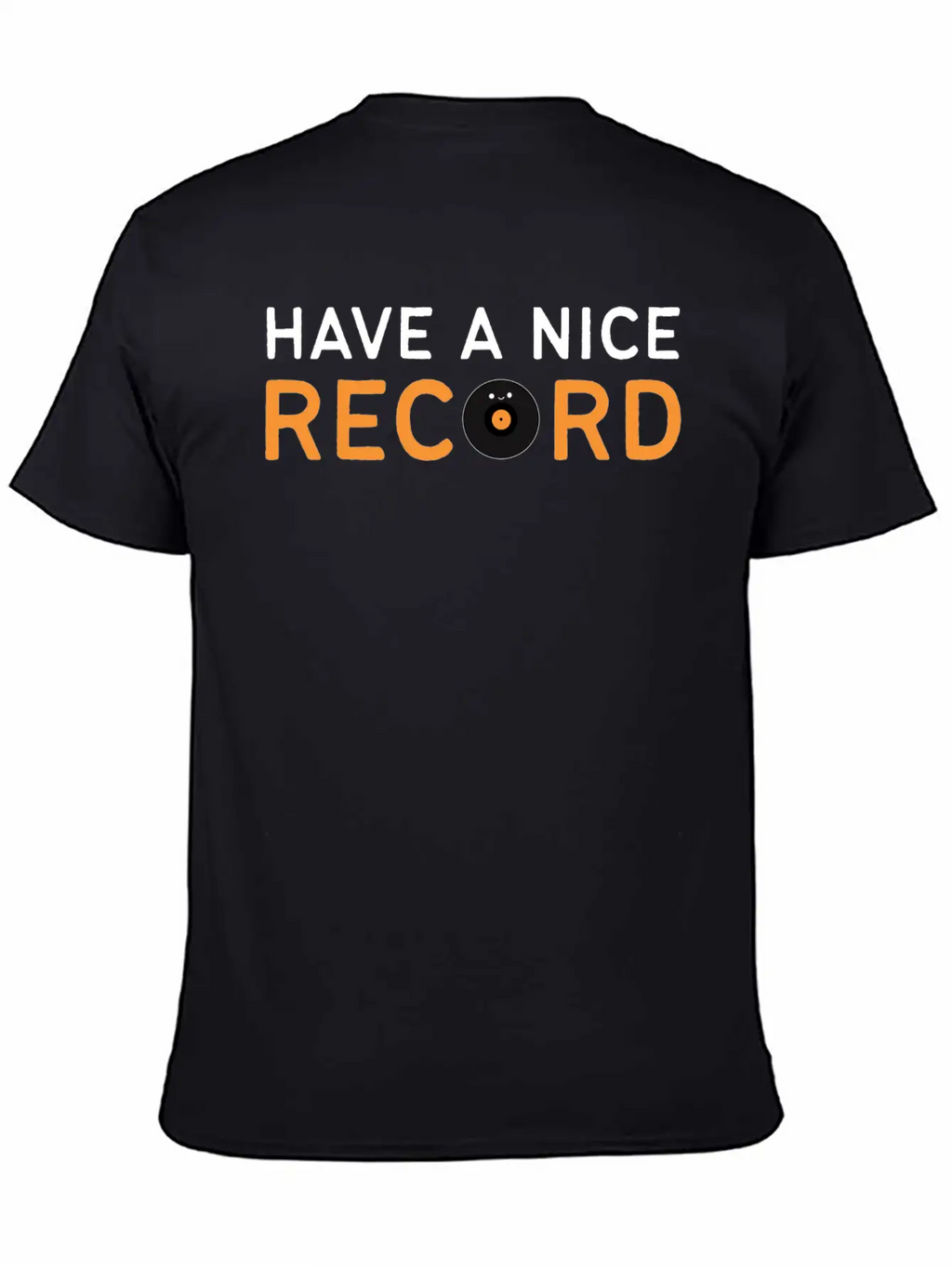 Vinyl Record Have A Nice Record Unisex Casual T-Shirt – Clean Design For Daily Comfort
