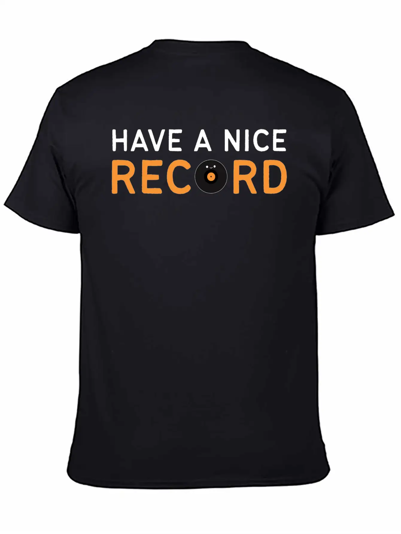 Vinyl Record Have A Nice Record Unisex Casual T-Shirt – Clean Design For Daily Comfort