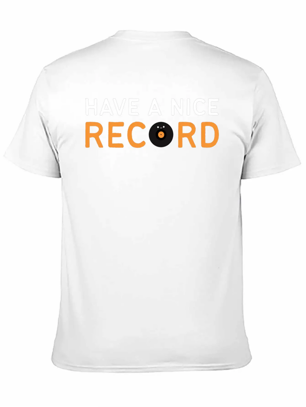 Vinyl Record Have A Nice Record Unisex Casual T-Shirt – Clean Design For Daily Comfort