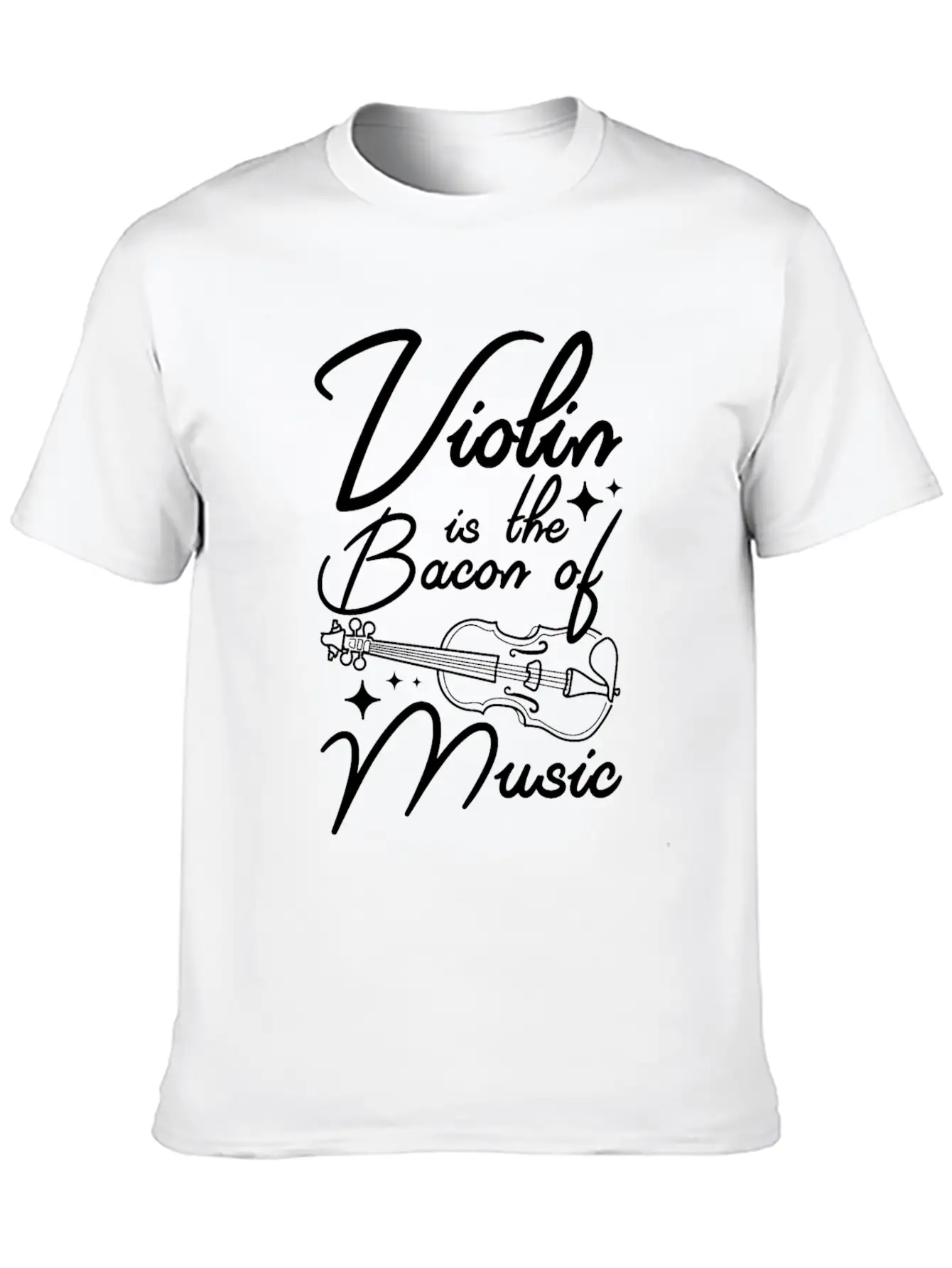 Violin Is The Bacon Of Music Casual Graphic T-Shirt – Simple And Comfortable Daily Wear
