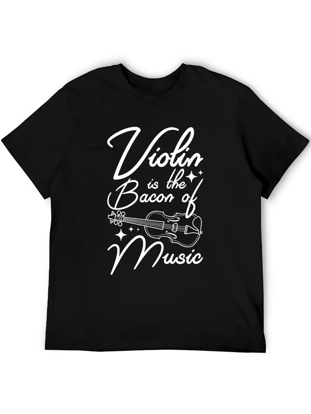Violin Is The Bacon Of Music Casual Graphic T-Shirt – Simple And Comfortable Daily Wear