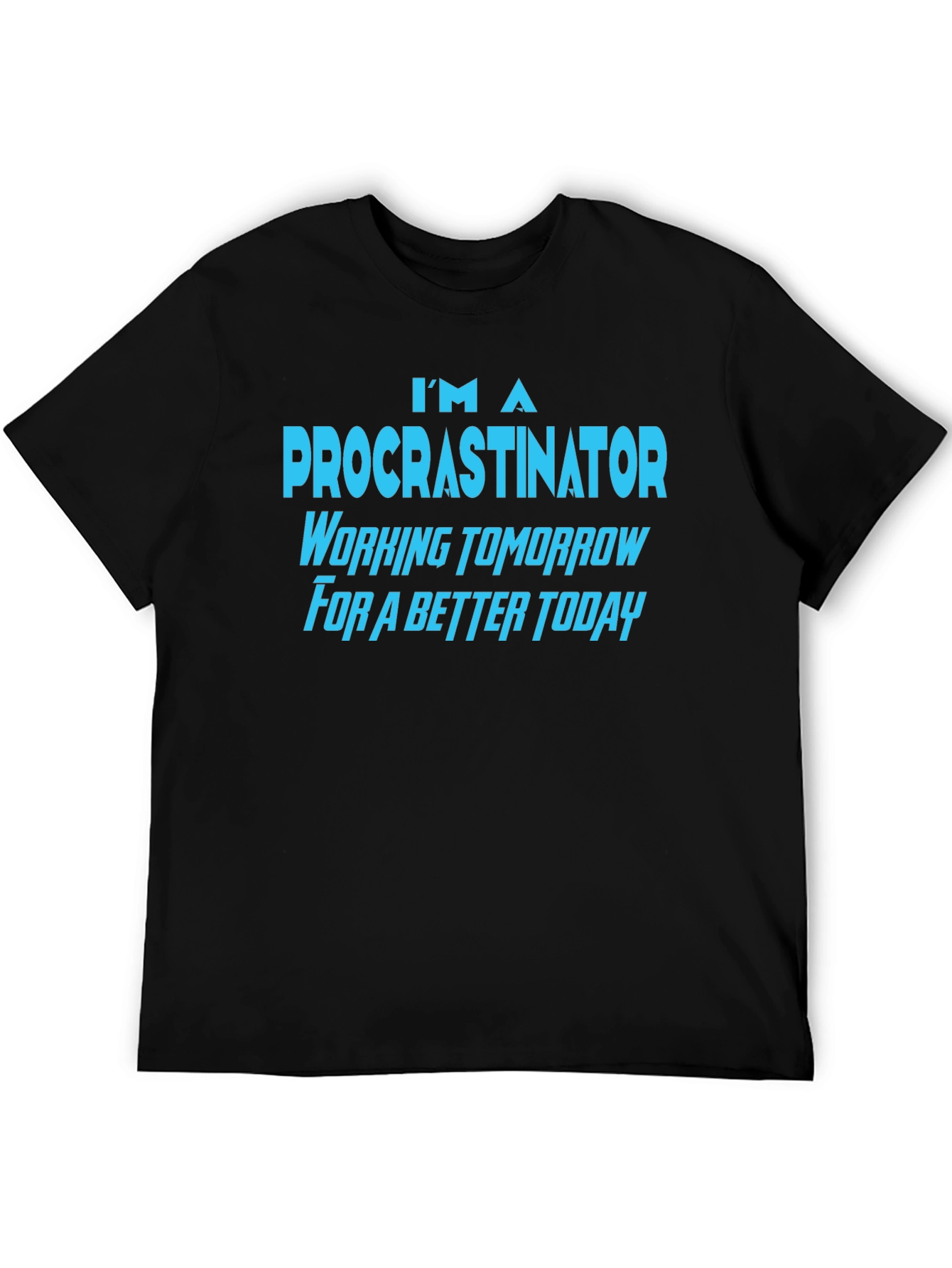 Procrastinator Funny Slogan T-Shirt