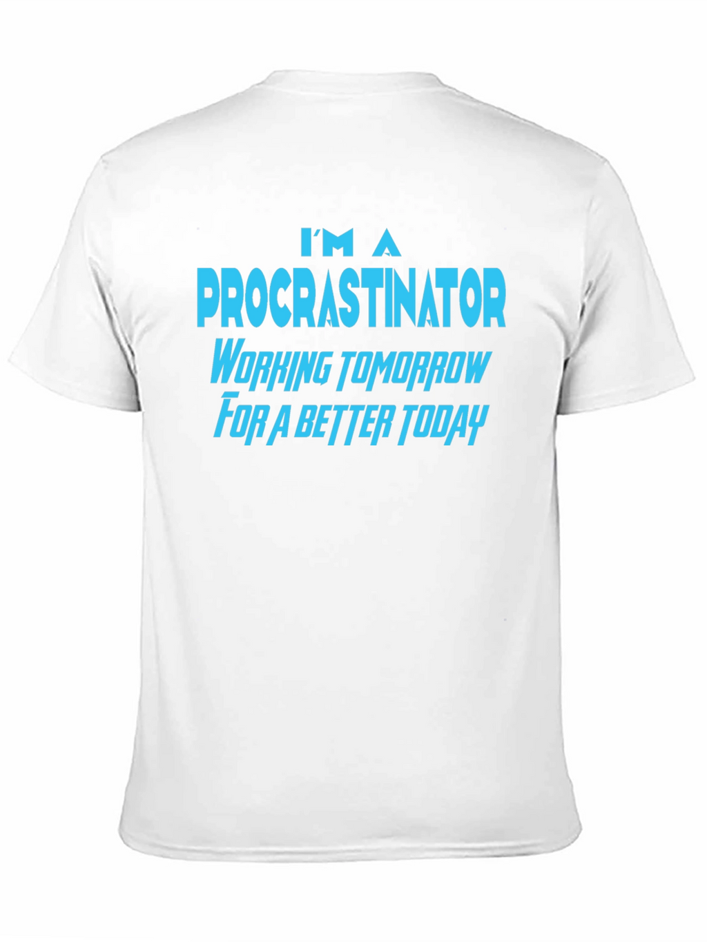 Procrastinator Funny Slogan T-Shirt