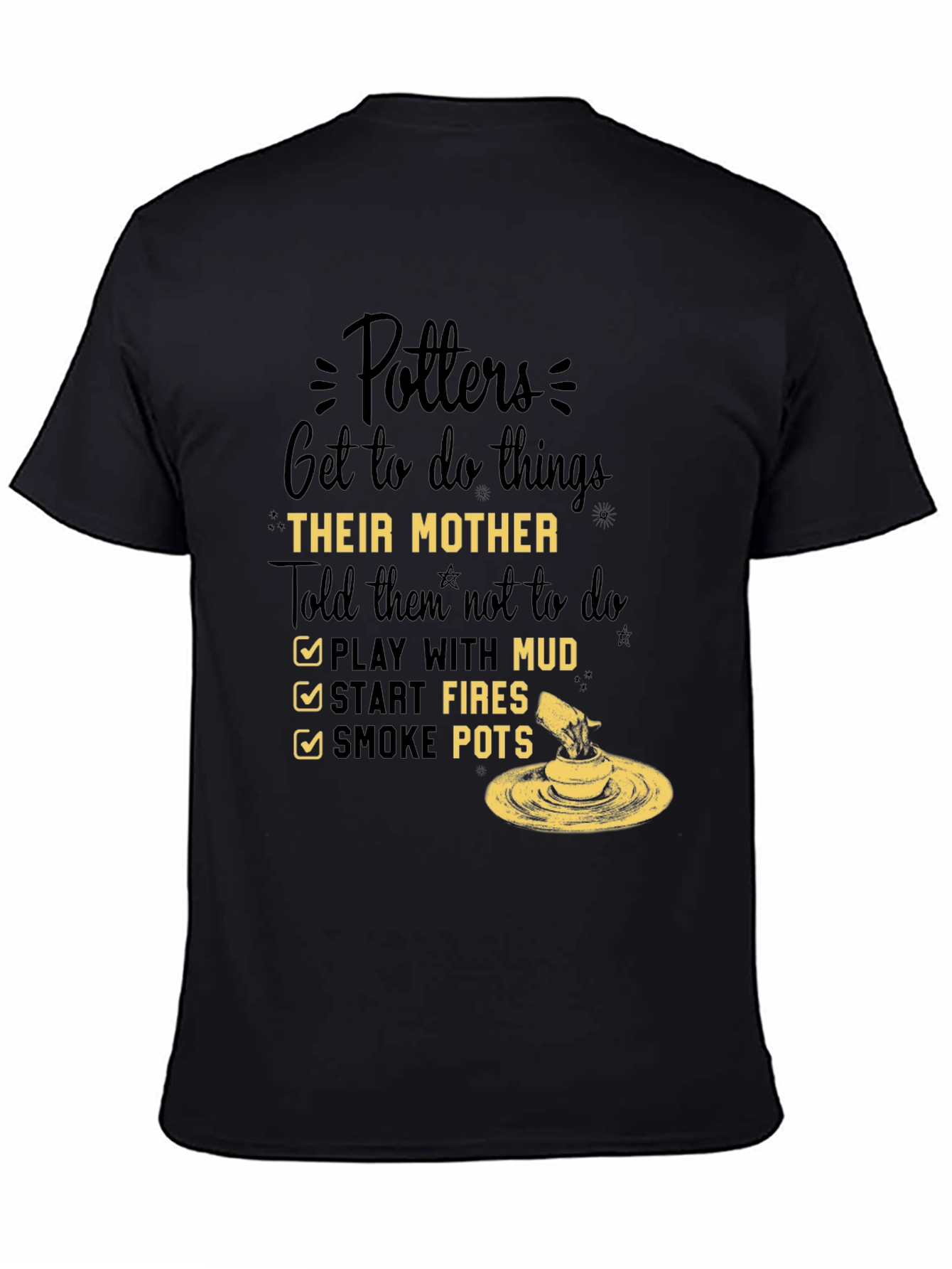 Potters Do Things Their Mother Told Them Not To T-Shirt