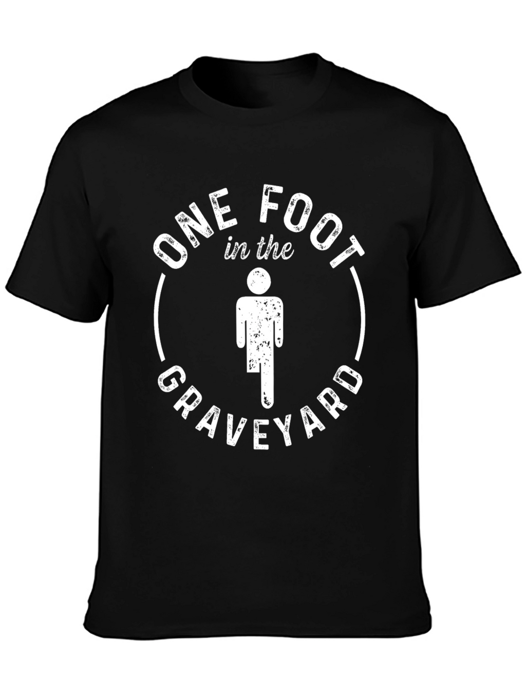 One Foot in the Graveyard Graphic T-Shirt