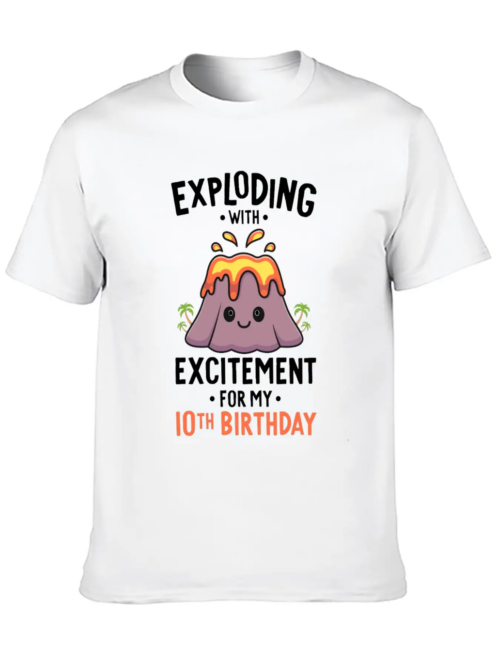 Volcano Birthday Party 10th Birthday 10 Years Old Stylish Everyday T-Shirt – Unisex Basic Cotton Tee