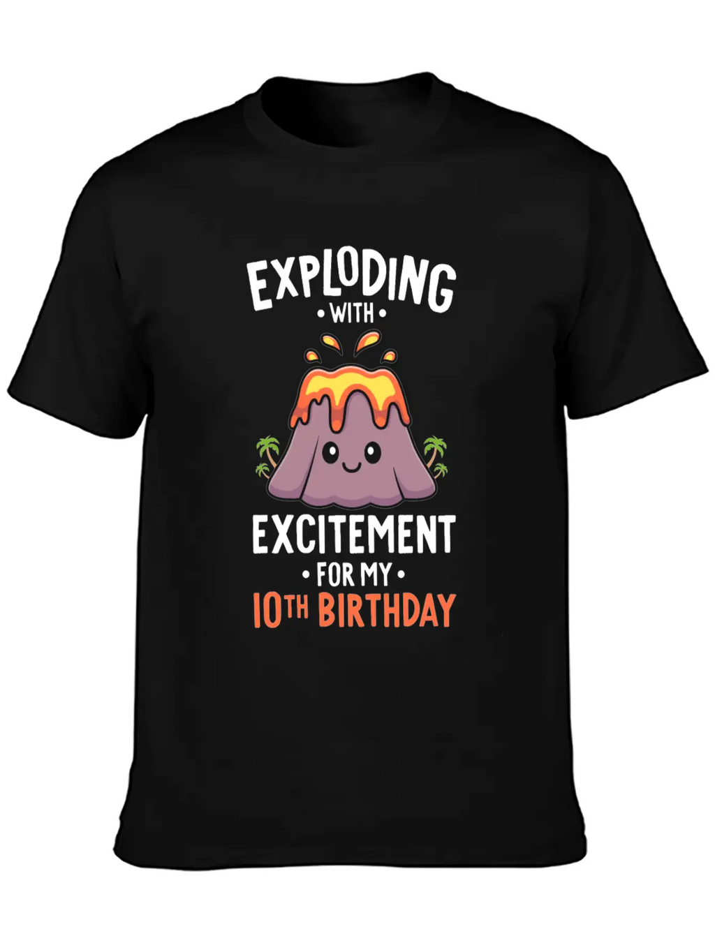 Volcano Birthday Party 10th Birthday 10 Years Old Stylish Everyday T-Shirt – Unisex Basic Cotton Tee