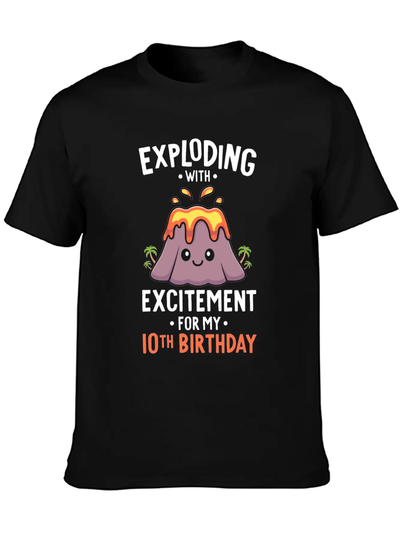 Volcano Birthday Party 10th Birthday 10 Years Old Stylish Everyday T-Shirt – Unisex Basic Cotton Tee