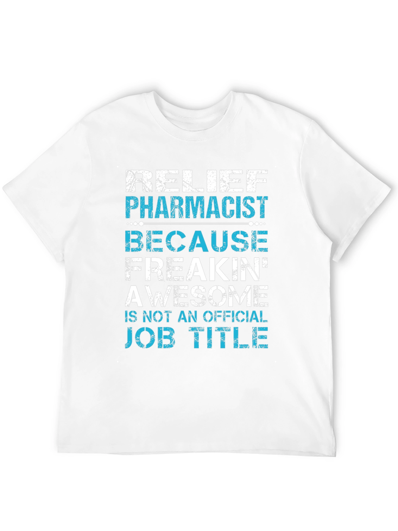 Relief Pharmacist Awesome Job Title T-Shirt