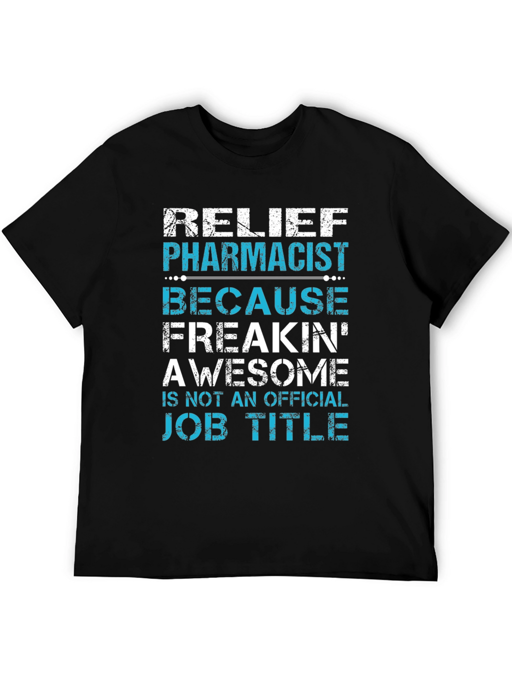 Relief Pharmacist Awesome Job Title T-Shirt