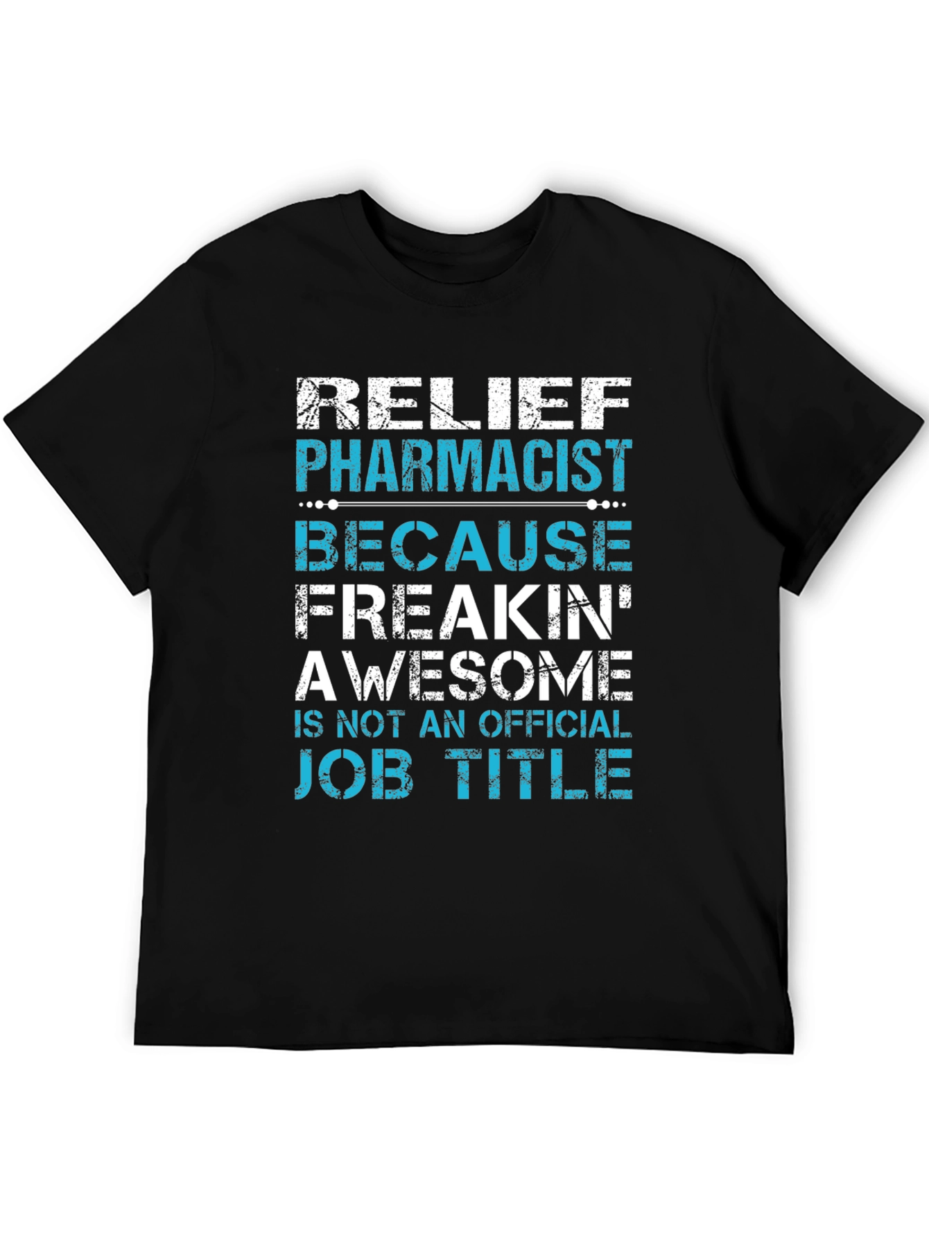 Relief Pharmacist Awesome Job Title T-Shirt