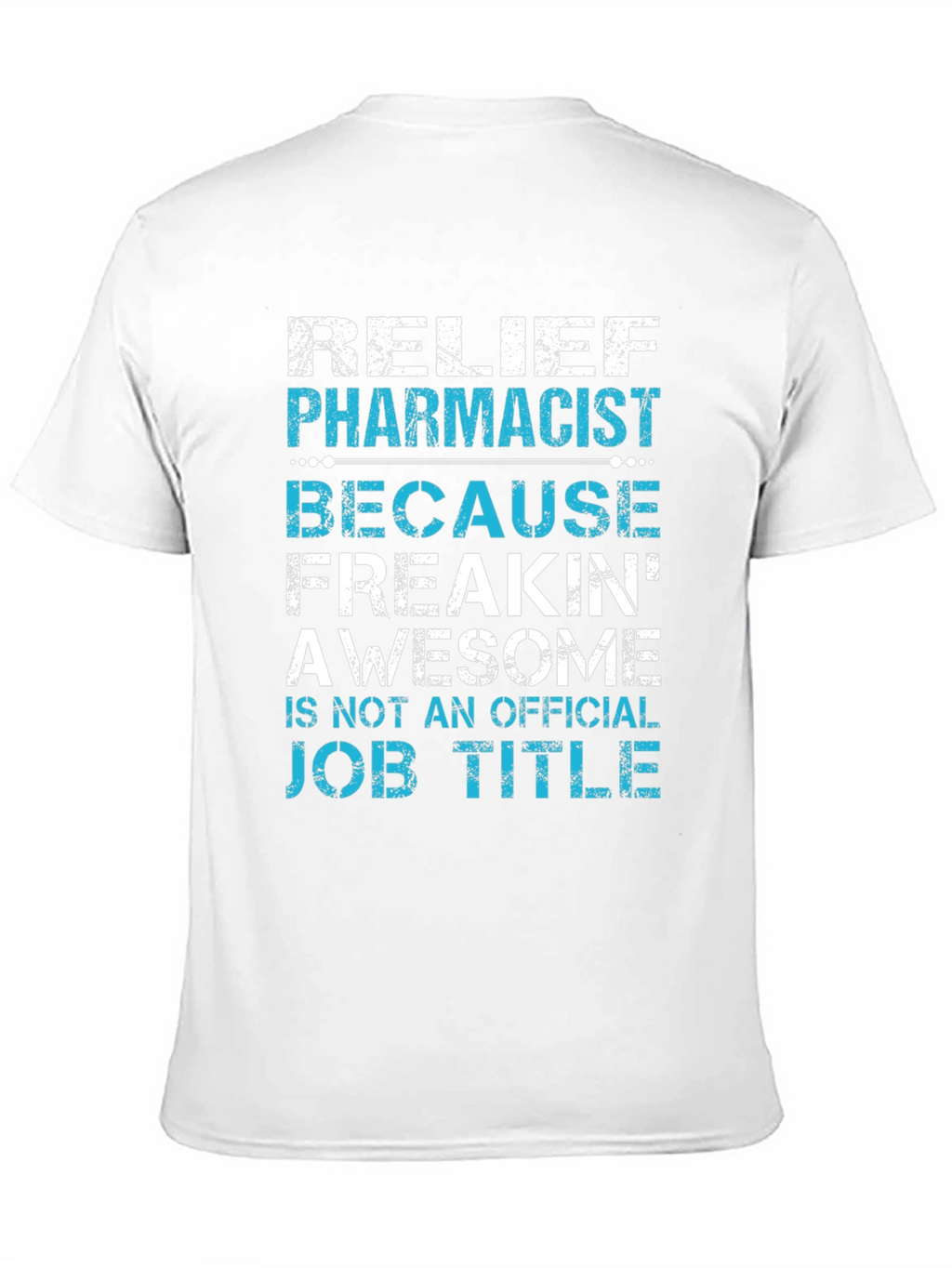 Relief Pharmacist Awesome Job Title T-Shirt