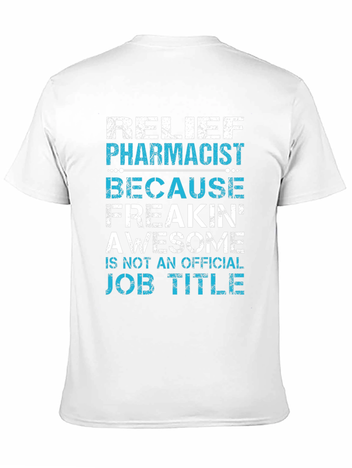 Relief Pharmacist Awesome Job Title T-Shirt