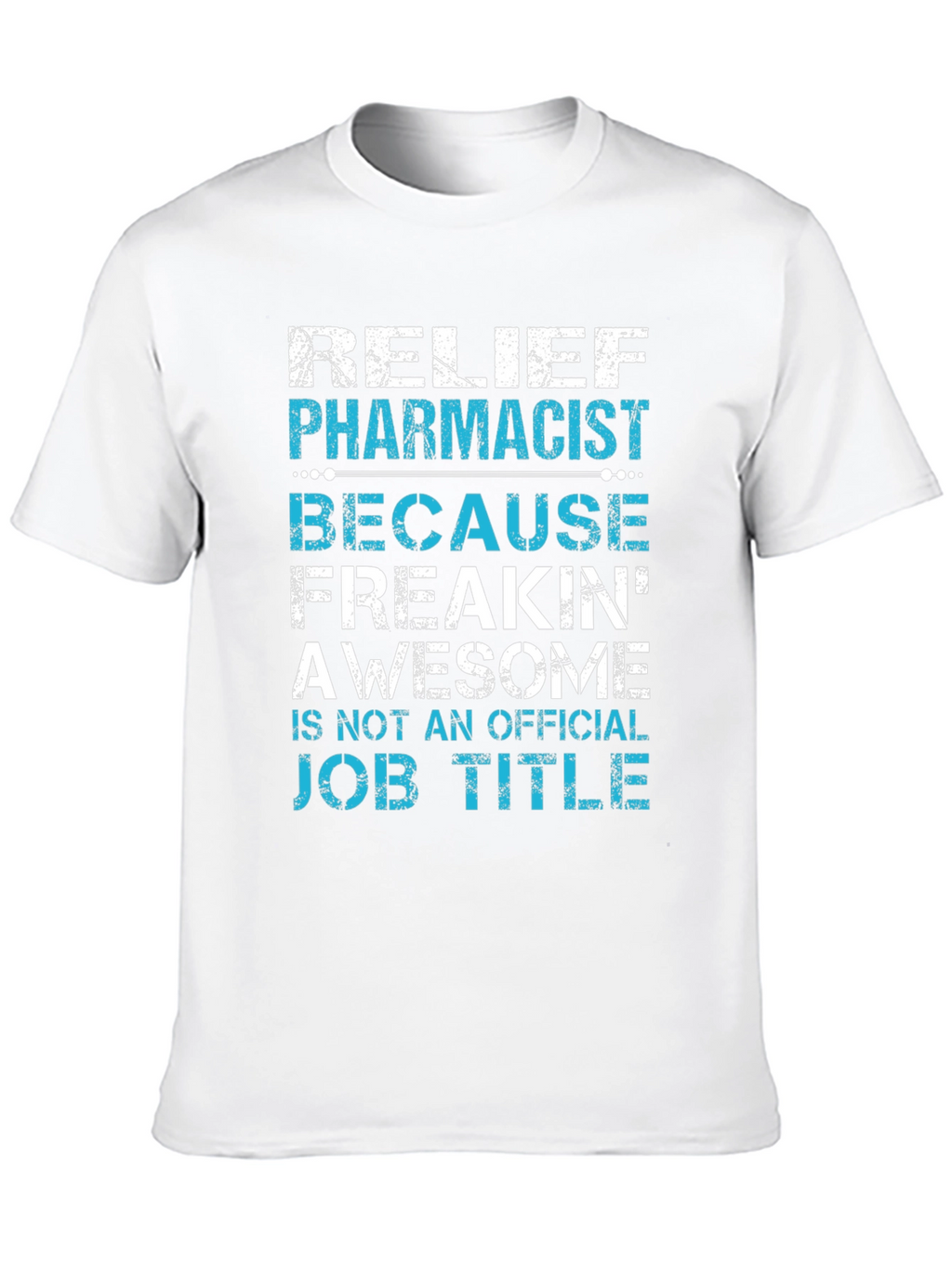 Relief Pharmacist Awesome Job Title T-Shirt
