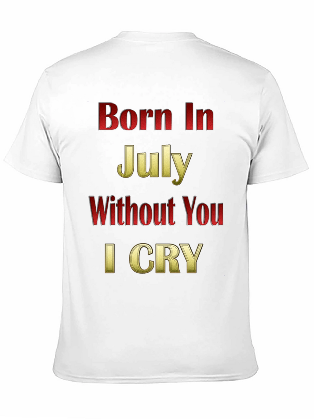 Born In July - Graphic T-Shirt