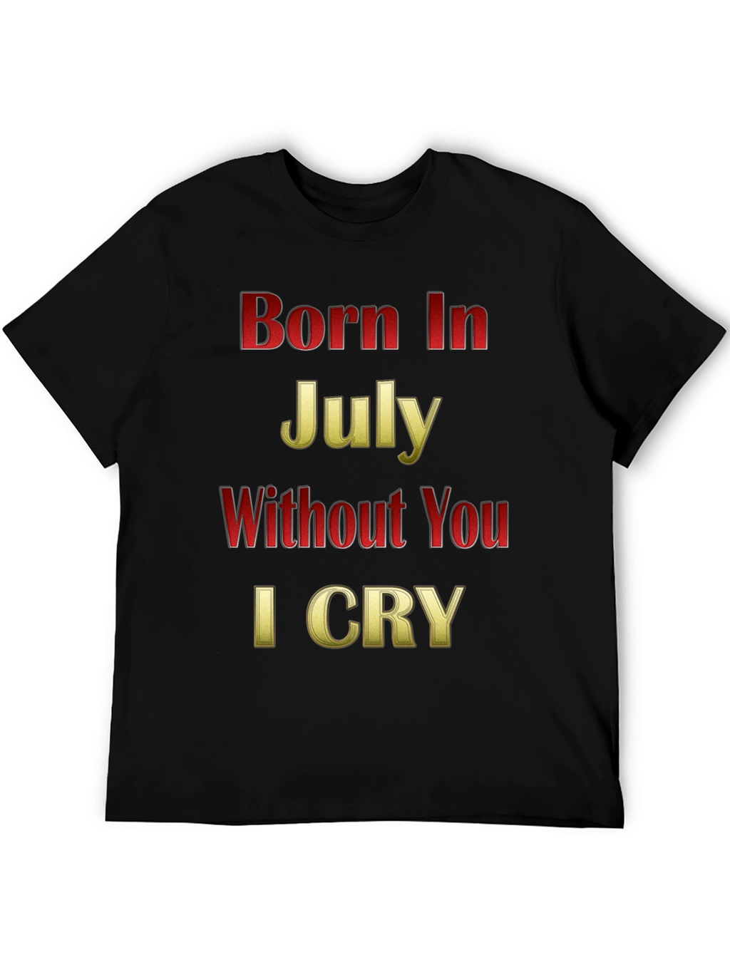 Born In July - Graphic T-Shirt