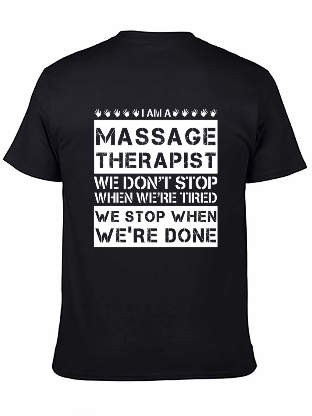 Massage Therapist T-Shirt: We Stop When Were Done