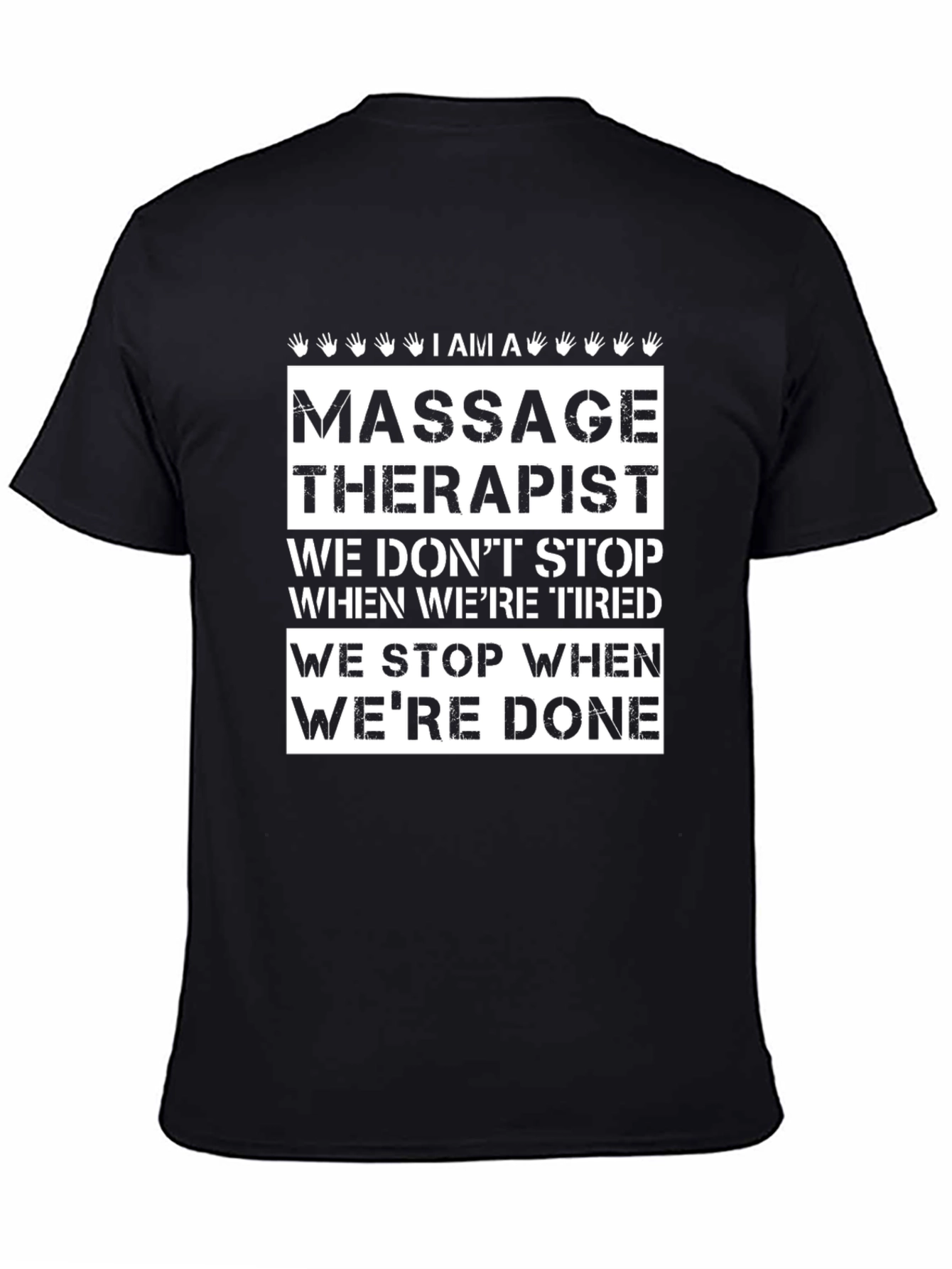Massage Therapist T-Shirt: We Stop When Were Done