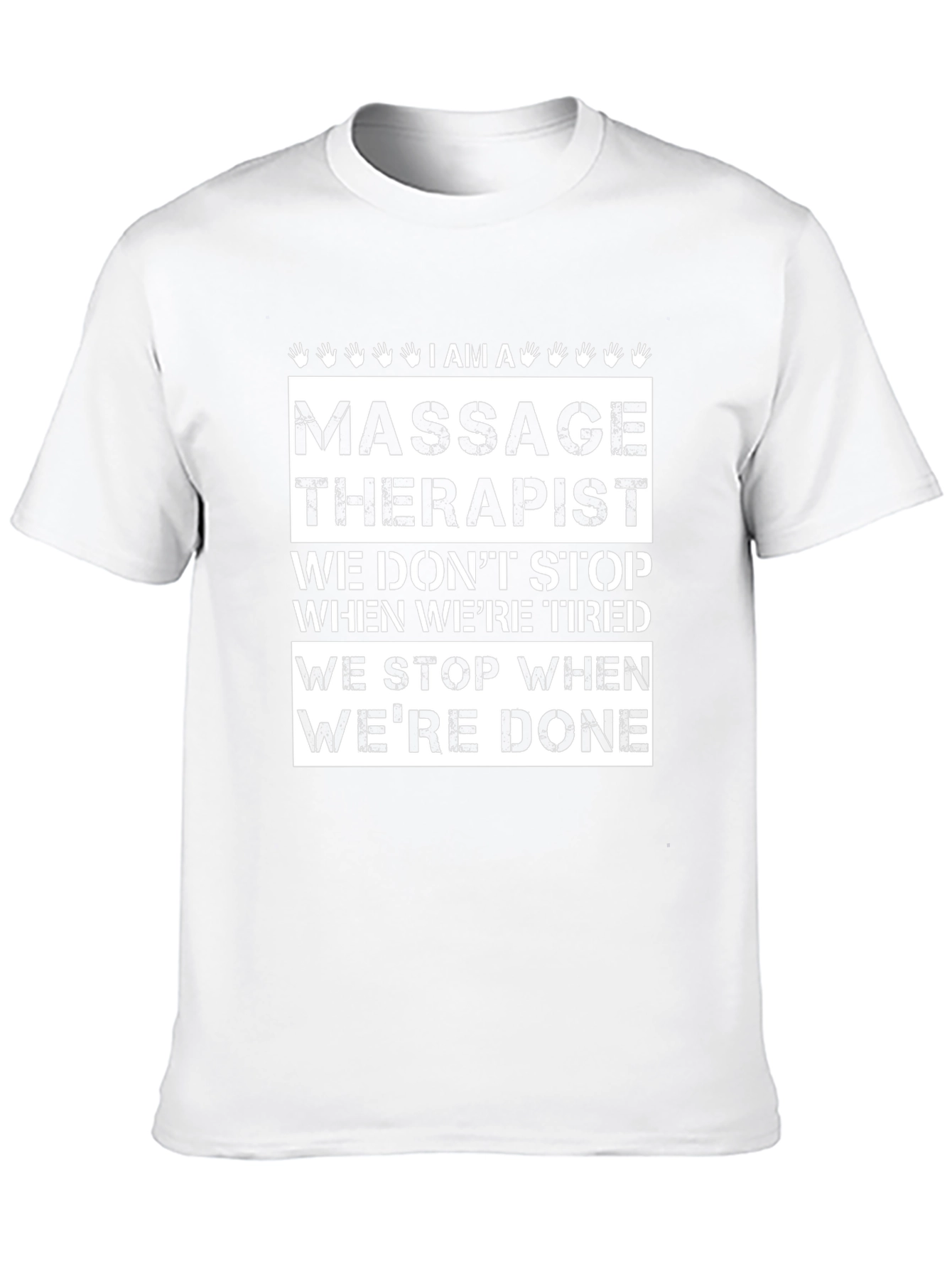 Massage Therapist T-Shirt: We Stop When Were Done