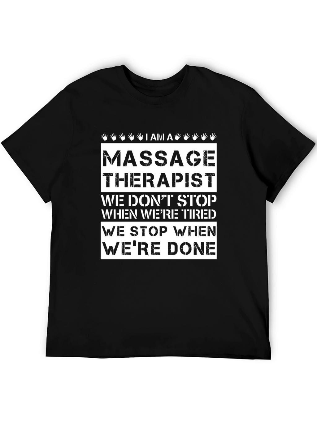 Massage Therapist T-Shirt: We Stop When Were Done