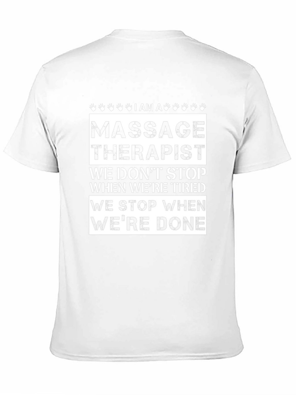 Massage Therapist T-Shirt: We Stop When Were Done