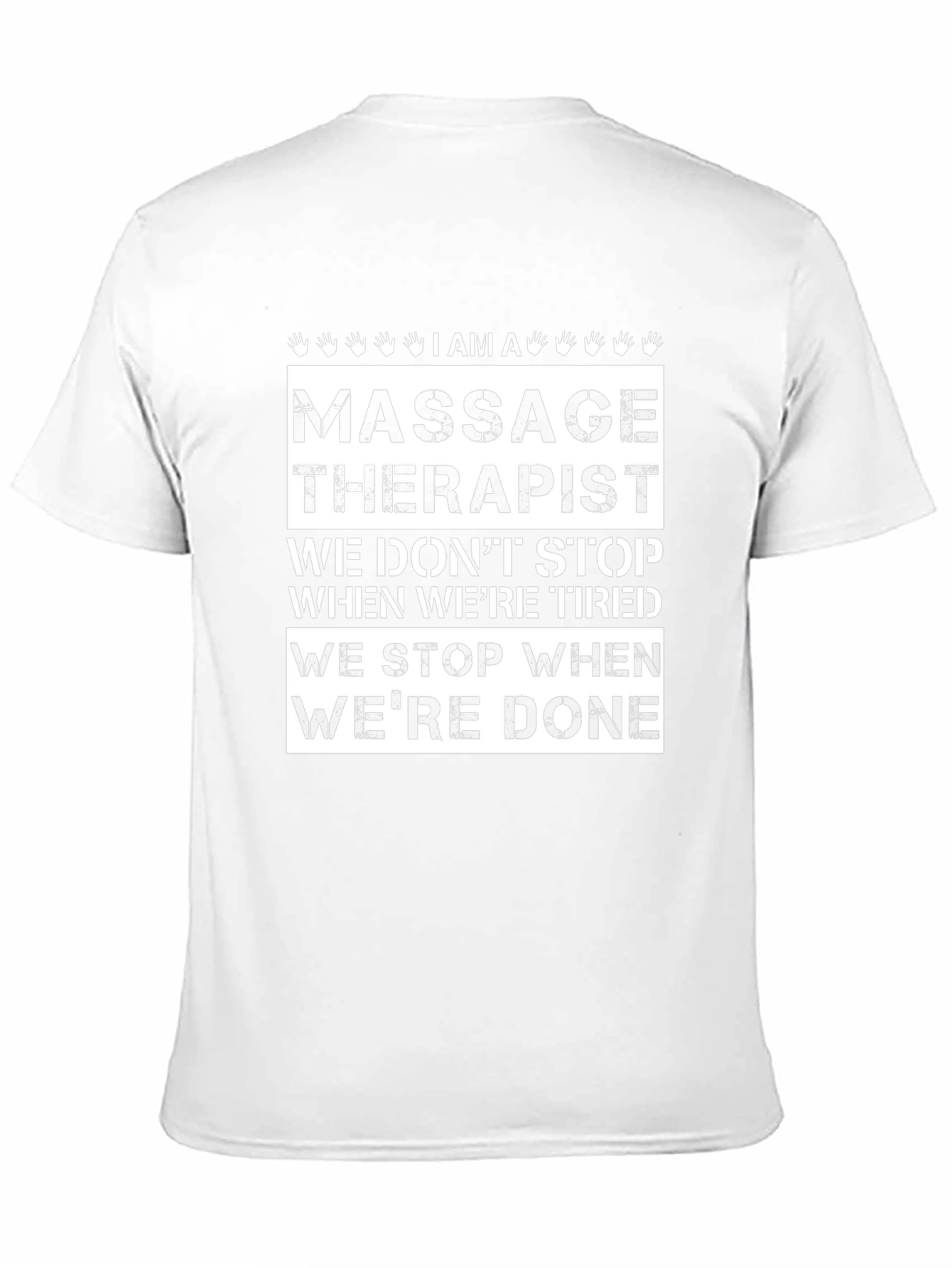 Massage Therapist T-Shirt: We Stop When Were Done