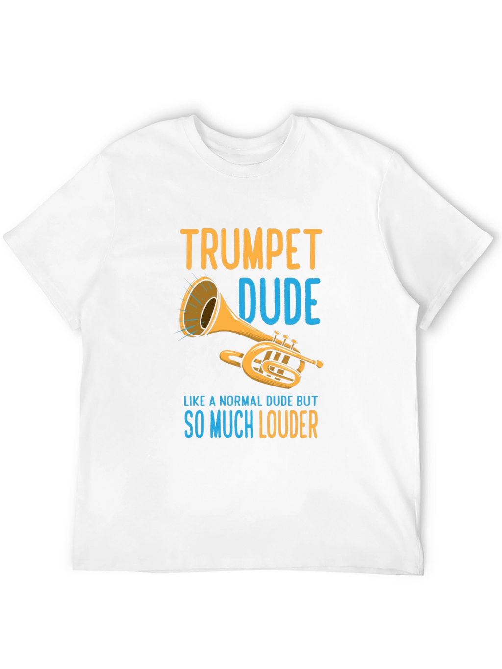 Trumpet Dude Graphic T-Shirt - Loud Musician Tee