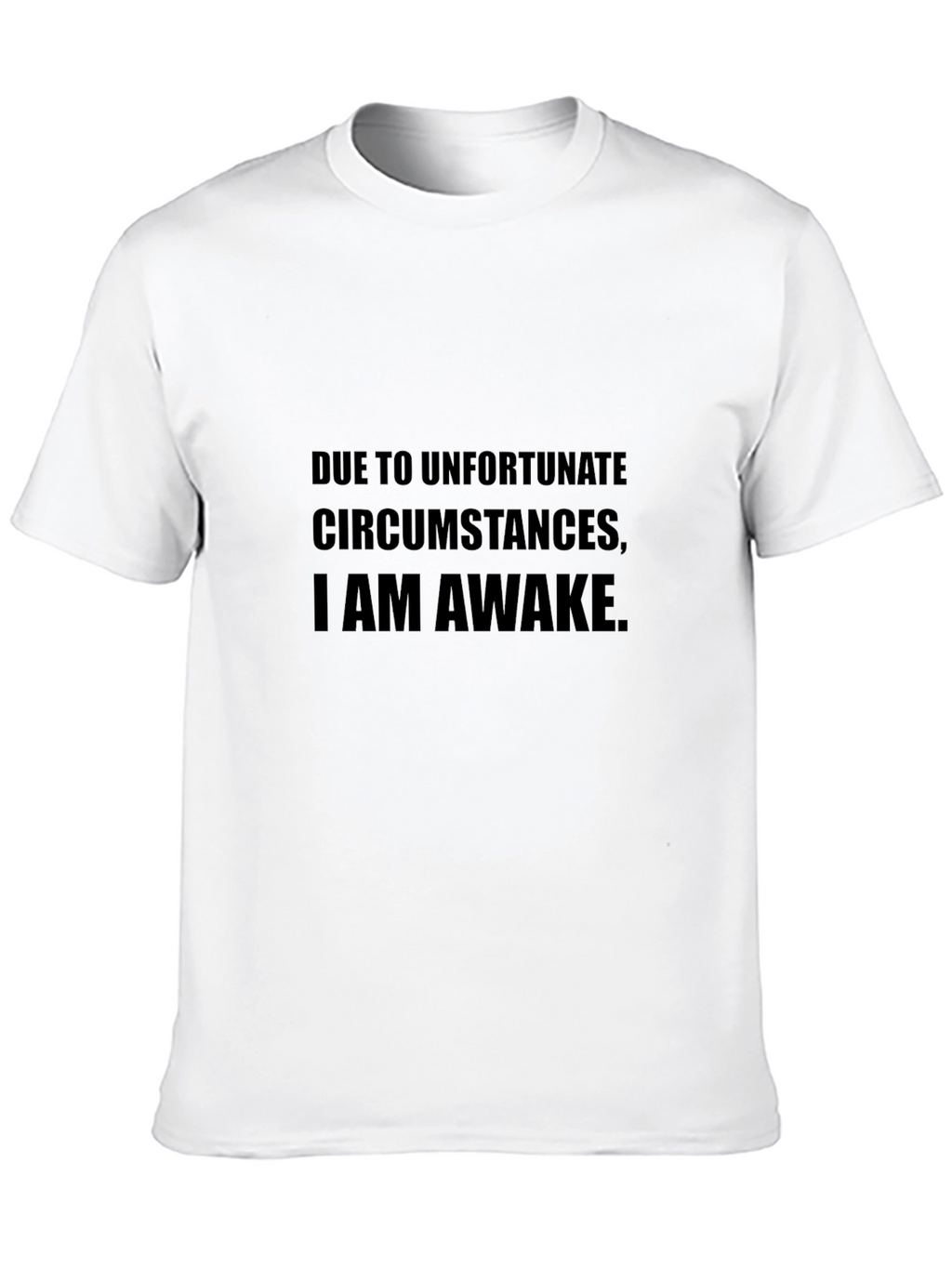 Unfortunate Circumstances Awake T-Shirt