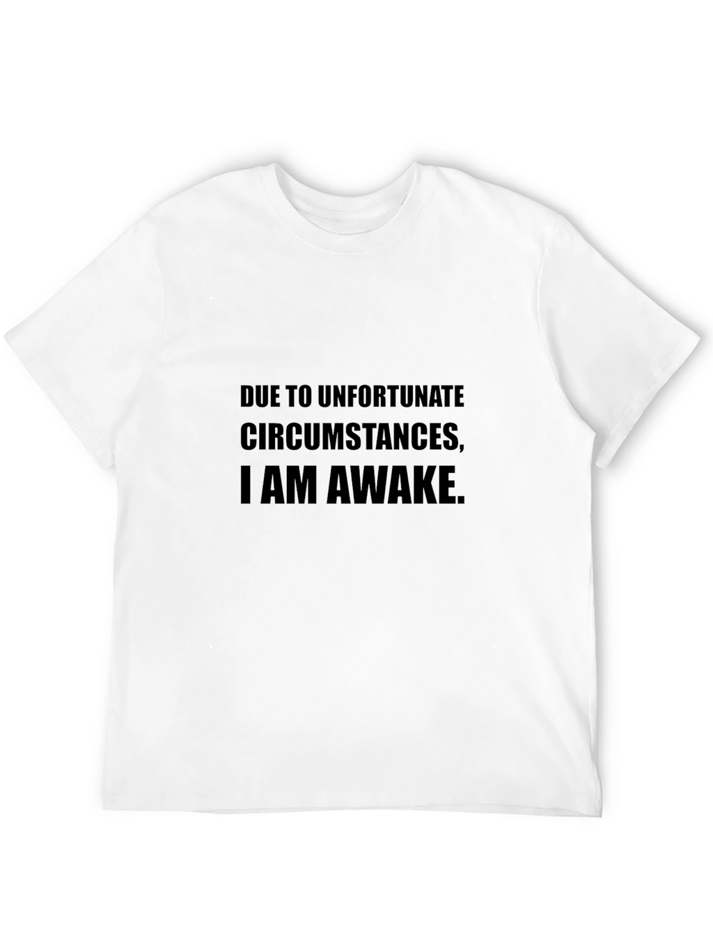 Unfortunate Circumstances Awake T-Shirt