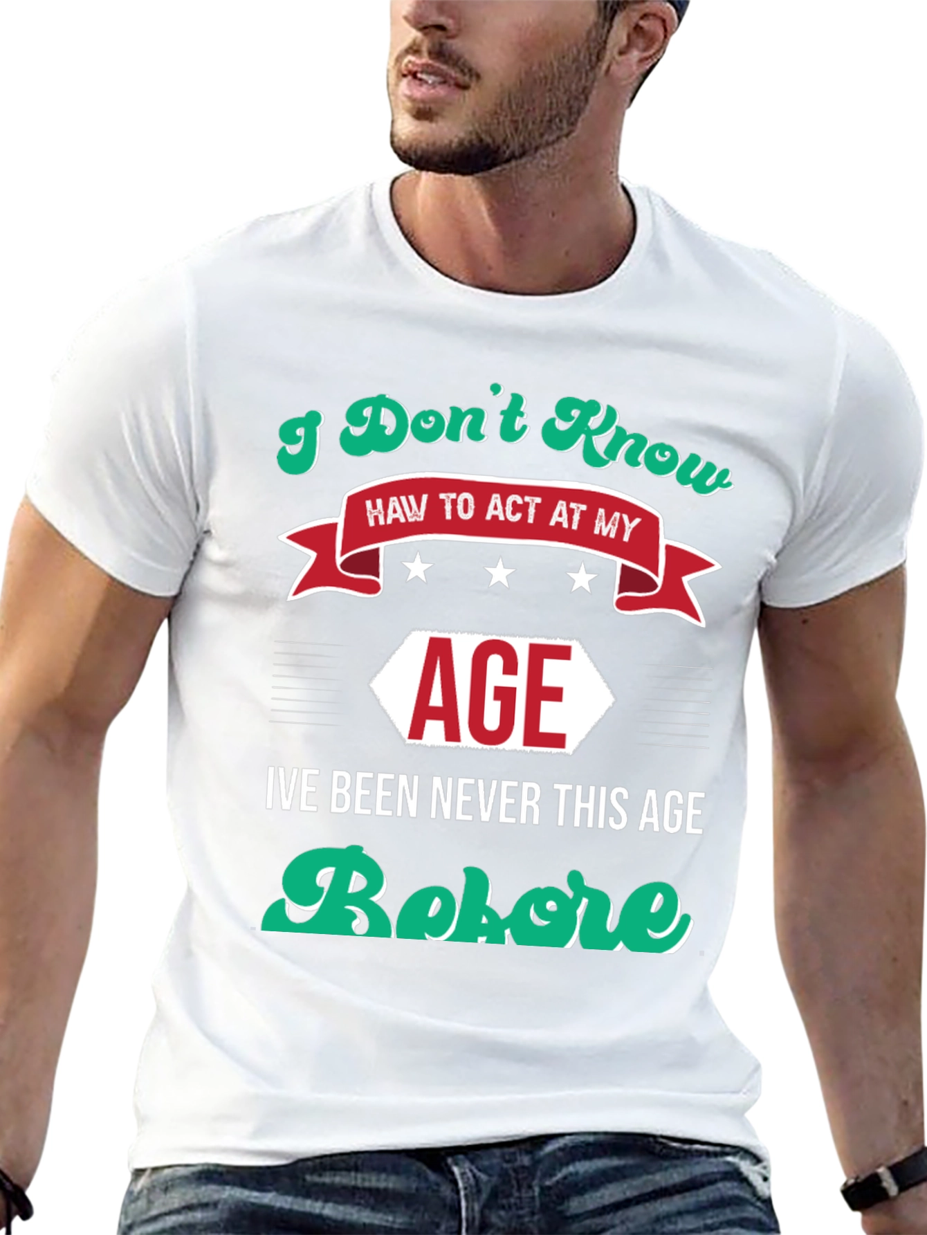I Dont Know How to Act At My Age Funny T-Shirt