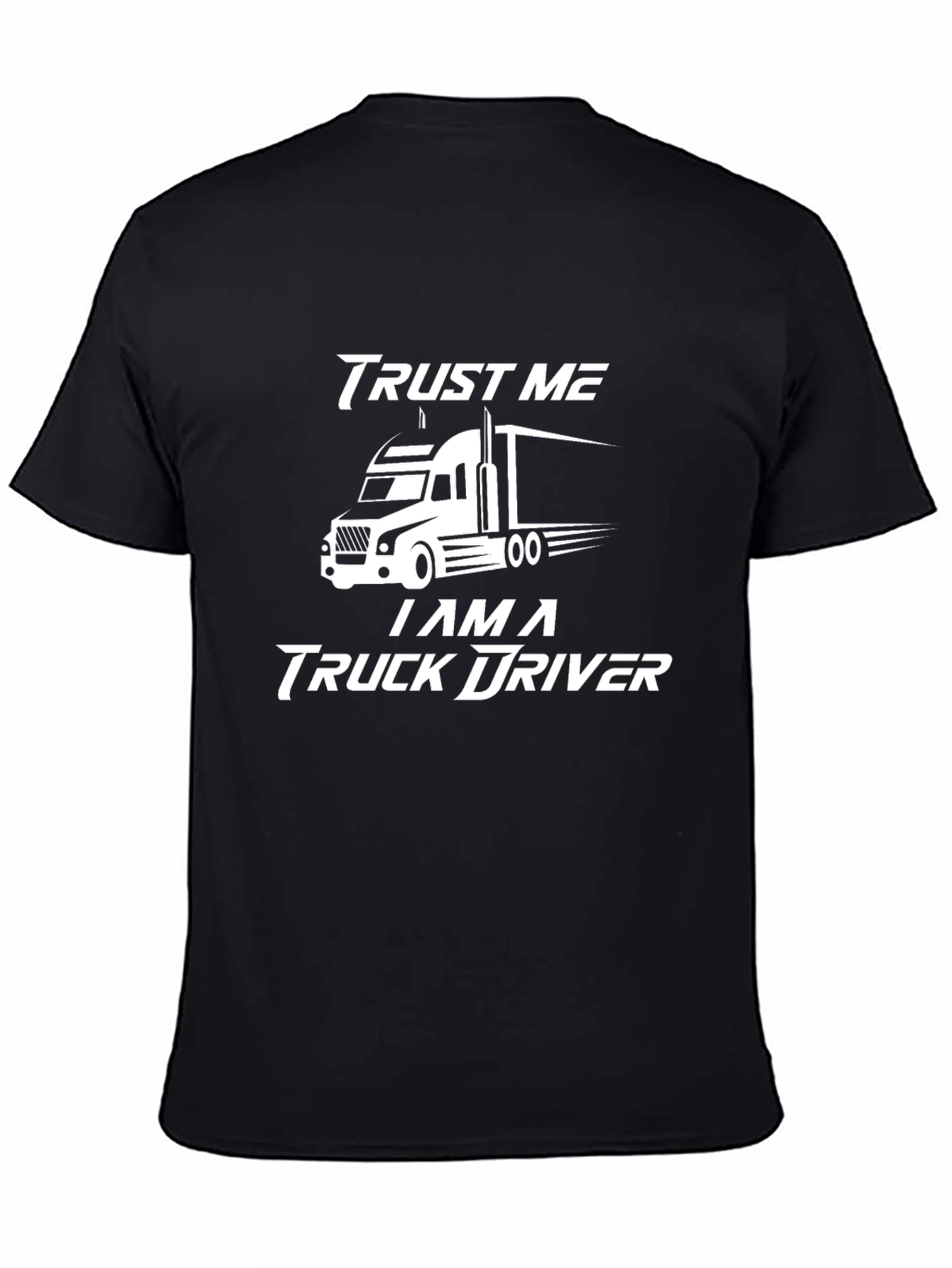 Trust Me Im a Truck Driver T-Shirt