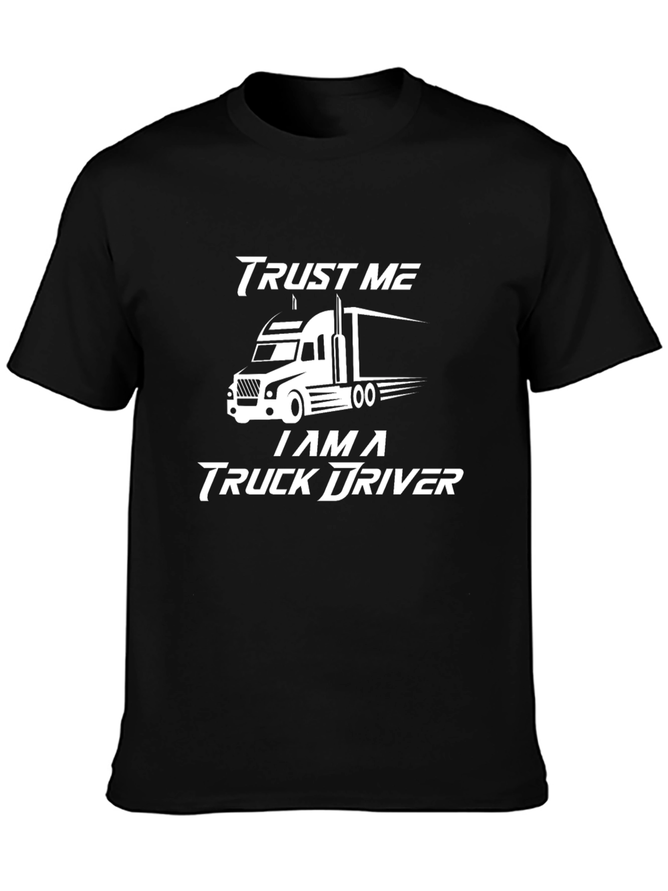 Trust Me Im a Truck Driver T-Shirt