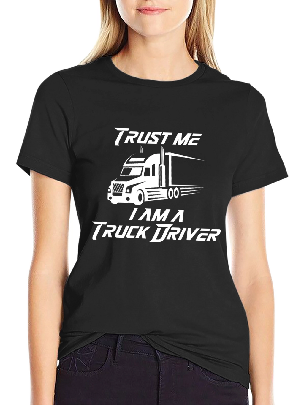 Trust Me Im a Truck Driver T-Shirt
