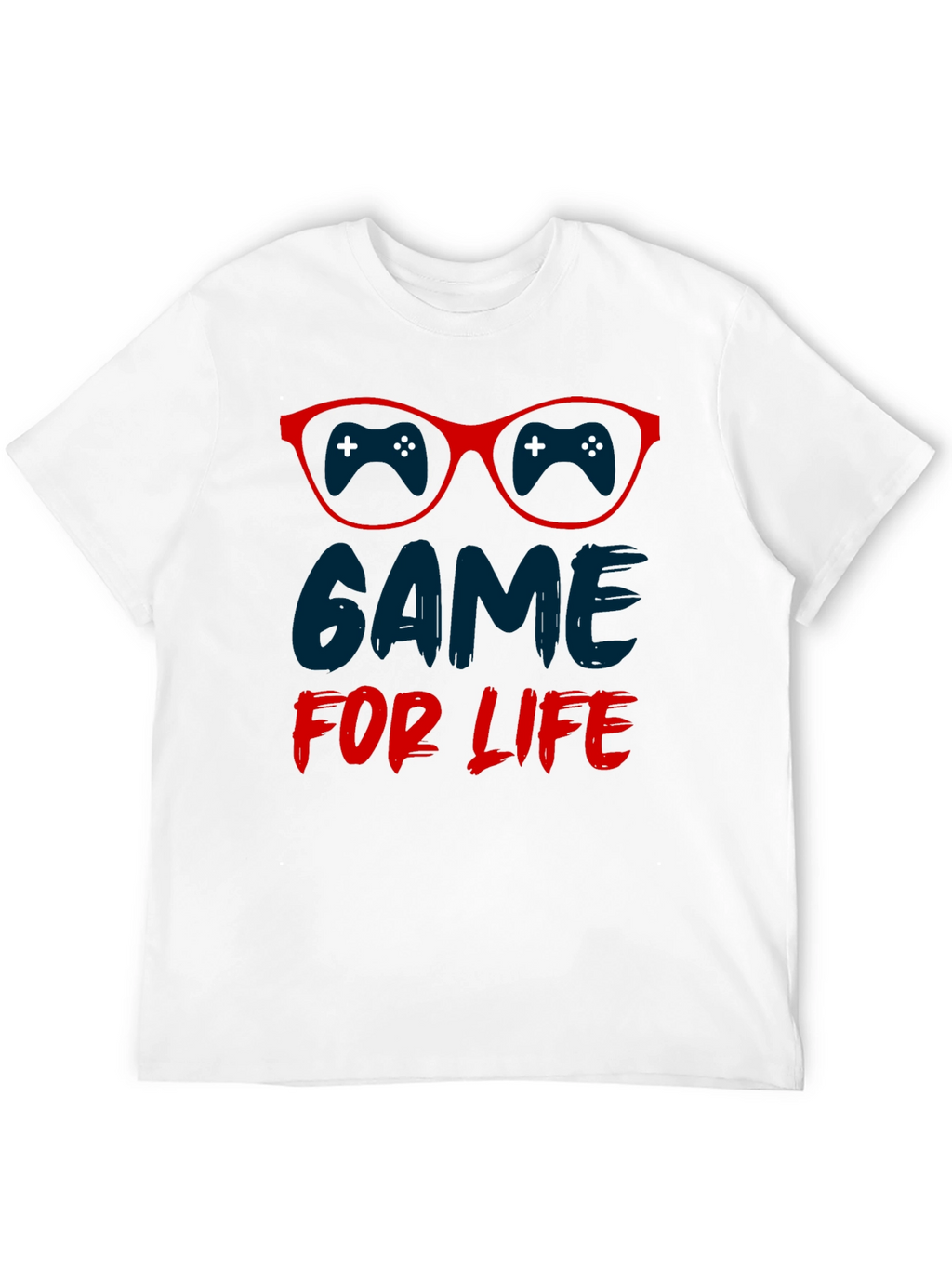 Game For Life T-Shirt - Gamer Style