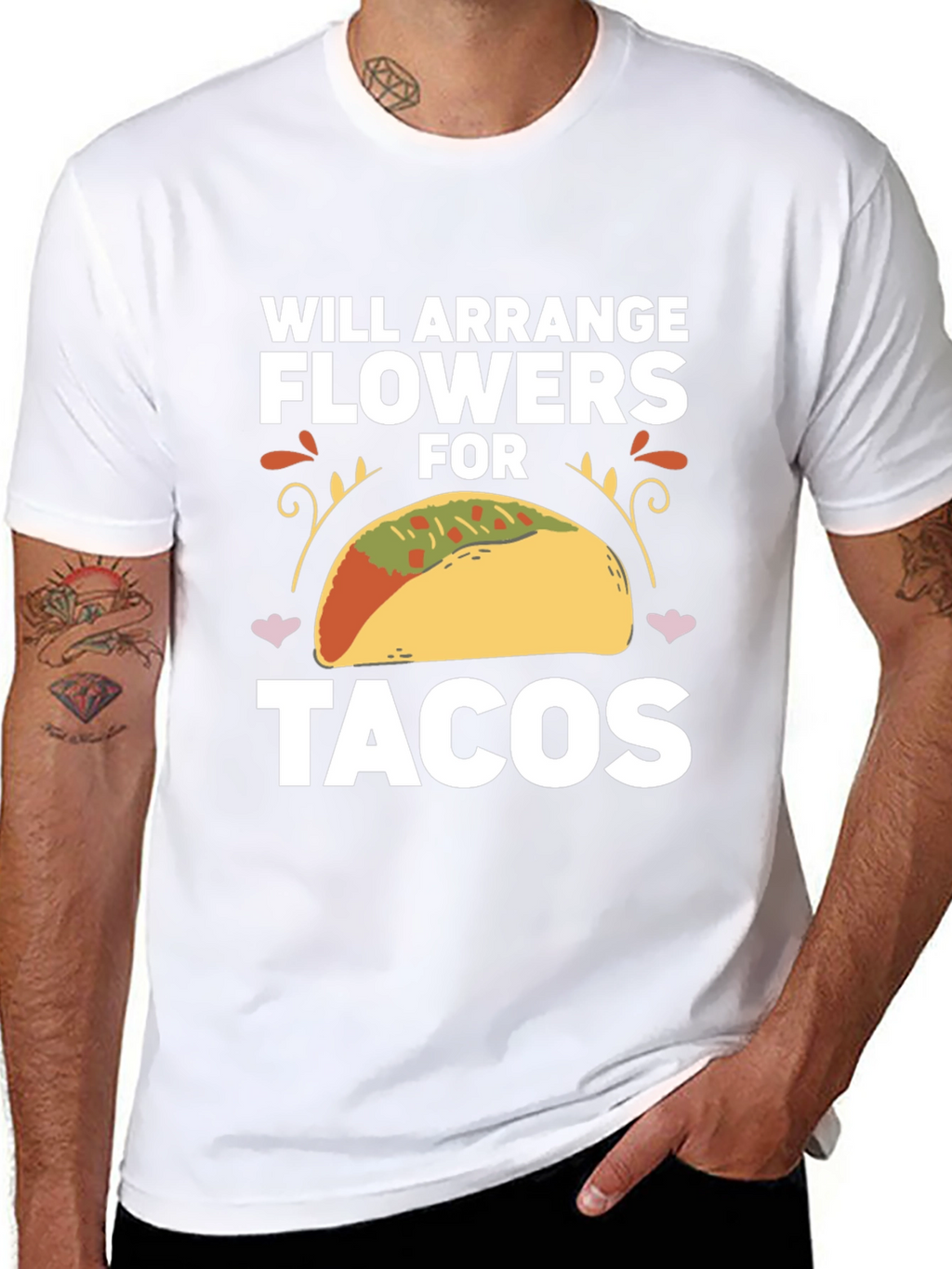 Will Arrange Flowers for Tacos T-Shirt