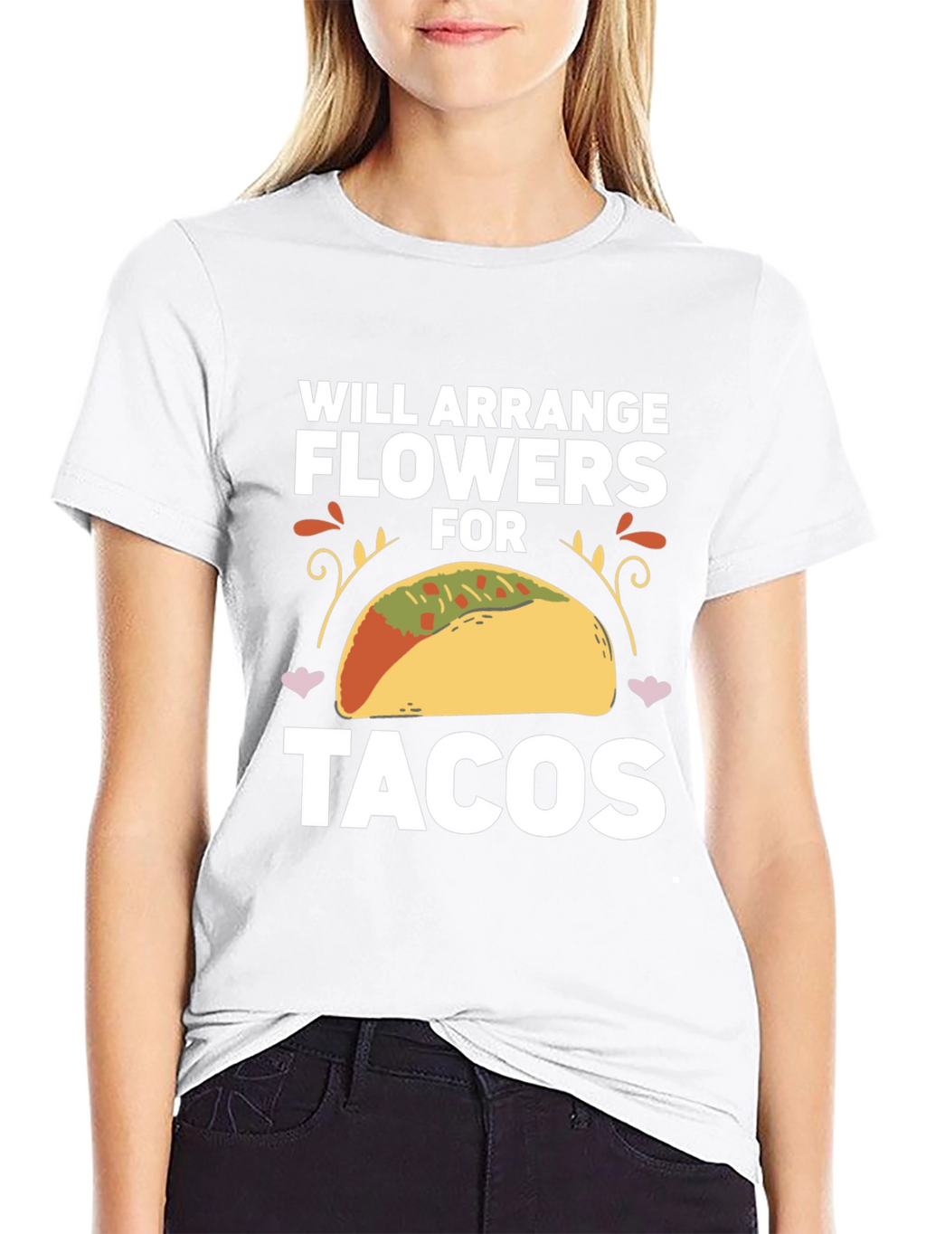 Will Arrange Flowers for Tacos T-Shirt