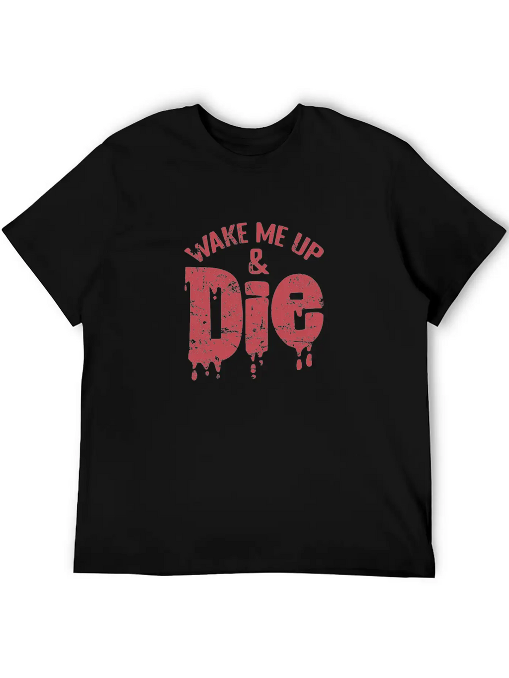Wake Me Up And Die Sleep Dreaming Night Unisex Casual T-Shirt – Clean Design For Daily Comfort