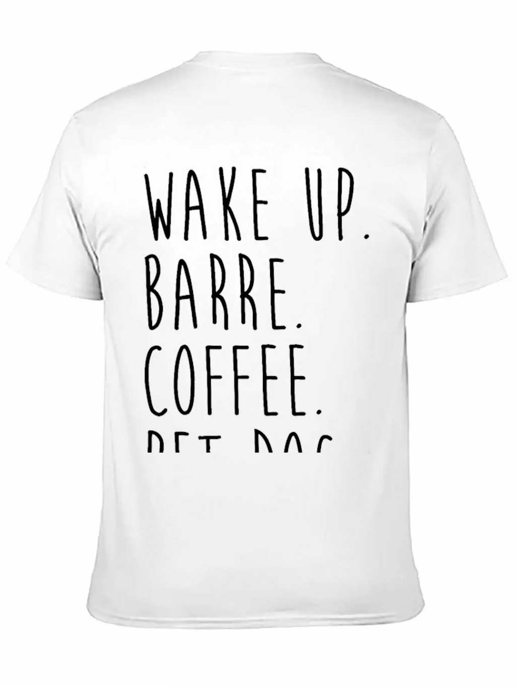 Wake Up Coffee Dog Barre Ballet Yoga Fitness Gym Unisex Short Sleeve Soft Cotton T-Shirt – Casual Everyday Wear